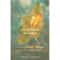 You Will Make Mistakes: Discovering God's Grace in the Midst of Perfectionism