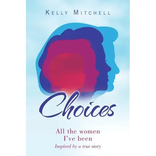Choices: All the Women I've Been