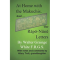 At Home with the Makuchis: Incorporating, for the first time, his RÄPÖ-NǓNË LETTERS