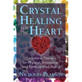 Crystal Healing for the Heart: Gemstone Therapy for Physical, Emotional, and Spiritual Well-Being