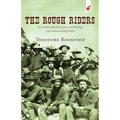The Rough Riders: An Account of the Experiences and Hardships of the American Rough Riders