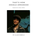 That's How Angels Arranged: Inspired by Jonas Mekas The Godfather of Avant-Garde Cinema
