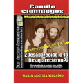 Camilo Cienfuegos: ¿Desaparecido o lo desaparecieron?