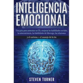 Inteligencia Emocional: Una guía para aumentar su CE y mejorar las habilidades sociales, la autoconciencia, las habilidades de liderazgo, las