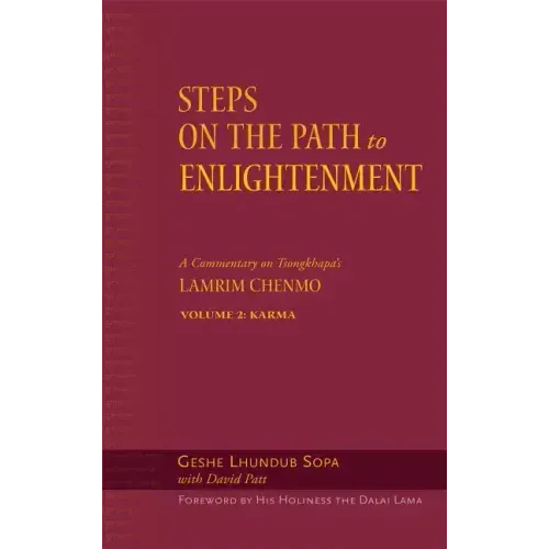 Steps on the Path to Enlightenment: A Commentary on Tsongkhapa's Lamrim Chenmo, Volume 2: Karma