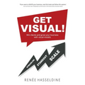 Get Visual!: Win clients and grow your business with visual models