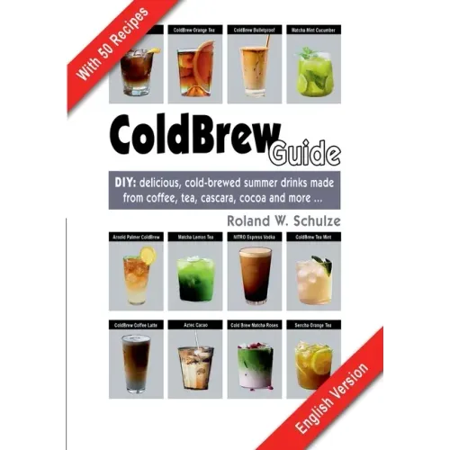 Coldbrew Guide: DIY: refreshing, mixed drinks - made from cold coffee, cascara, green tea and fine cacao