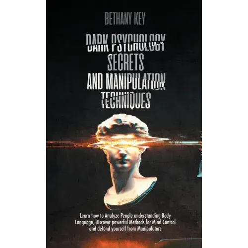 Dark Psychology Secrets and Manipulation Techniques