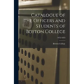 Catalogue of the Officers and Students of Boston College; 1872/1873