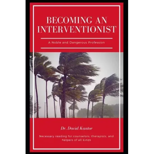 Becoming an Interventionist: A Noble and Dangerous Profession