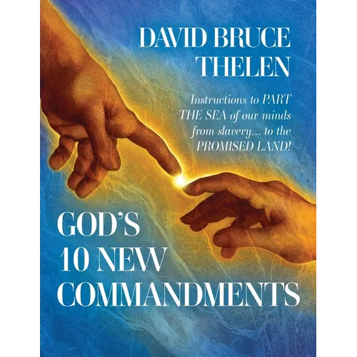God's 10 New Commandments: Instructions to PART THE SEA of our minds from slavery... to the PROMISE LAND!