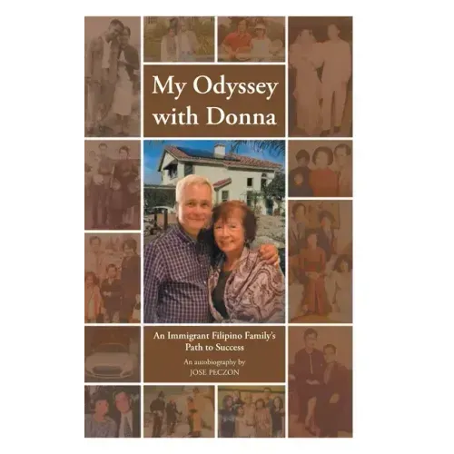 My Odyssey with Donna: An Immigrant Filipino Family's Path to Success