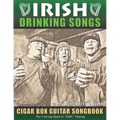 Irish Drinking Songs Cigar Box Guitar Songbook: 35 Classic Drinking Songs from Ireland, Scotland and Beyond - Tablature, Lyrics and Chords for 3-strin