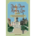 Dining Down Memory Lane, Volume II: A Collection of Recipes from Baltimore's Classic Restaurants of Yesteryear