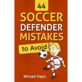 44 Soccer Defender Mistakes to Avoid
