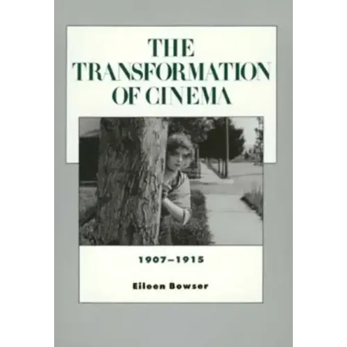 The Transformation of Cinema, 1907-1915: Volume 2