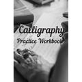 Calligraphy: Practice Workbook 6x9 50 paged calligraphy practice notebook exercise book - 25 pages of slant grid and 25 pages for c