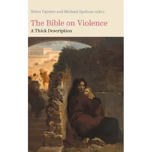 The Bible on Violence: A Thick Description.