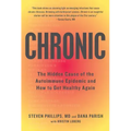 Chronic: The Hidden Cause of the Autoimmune Epidemic and How to Get Healthy Again