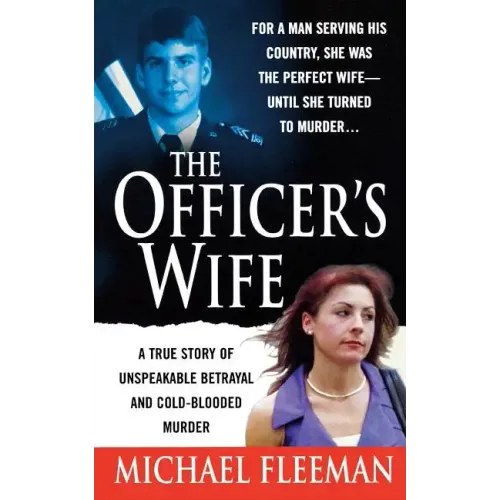 Officer's Wife: A True Story of Unspeakable Betrayal and Cold-Blooded Murder