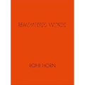 Roni Horn: Remembered Words