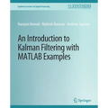 An Introduction to Kalman Filtering with MATLAB Examples