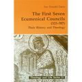 First Seven Ecumenical Councils: Their History and Theology