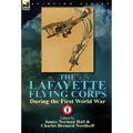 The Lafayette Flying Corps-During the First World War: Volume 1