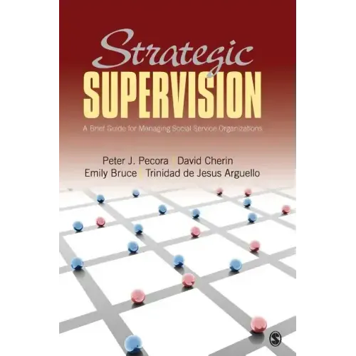 Strategic Supervision: A Brief Guide for Managing Social Service Organizations