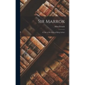 Sir Marrok: A Tale of the Days of King Arthur