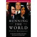 Running the World: The Inside Story of the National Security Council and the Architects of American Power