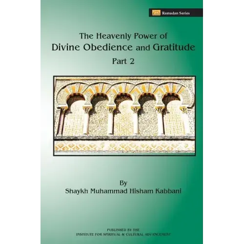 The Heavenly Power of Divine Obedience and Gratitude, Volume 2