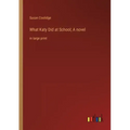 What Katy Did at School; A novel: in large print