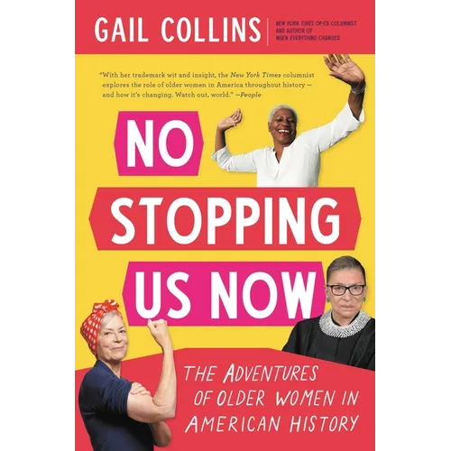 No Stopping Us Now: The Adventures of Older Women in American History