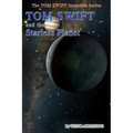Tom Swift and the Starless Planet