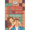 Intense Crosswords for Fact Lovers Hard Crossword Puzzles (with 70 puzzles to solve!)