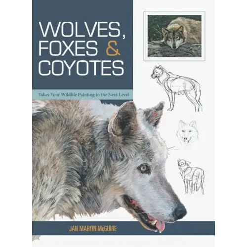Wolves, Foxes & Coyotes (Wildlife Painting Basics)