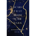 Scars that bloom in the dark