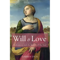 Will & Love: Shakespeare and the Motion of the Soul