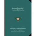 Bertram Keightley's Lectures in America