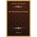 The Holy Kabalah and Magic