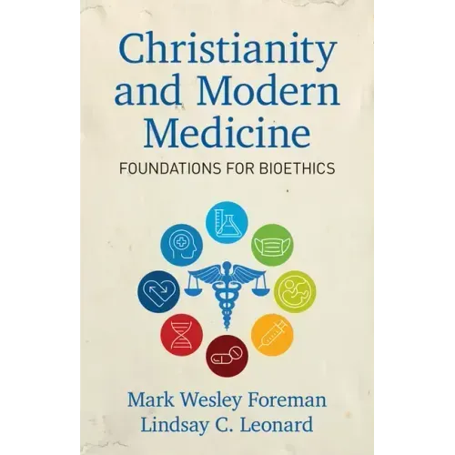 Christianity and Modern Medicine: Foundations for Bioethics