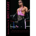 Bret Hart: The best there is, the best there was, and the best there ever will be
