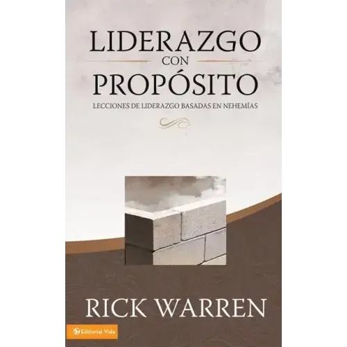 Liderazgo Con Propósito: Lecciones de Liderazgo Basadas En Nehemías