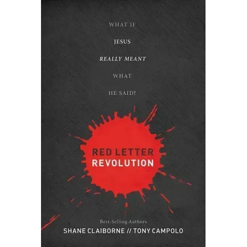 Red Letter Revolution: What If Jesus Really Meant What He Said?