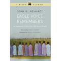 Eagle Voice Remembers: An Authentic Tale of the Old Sioux World