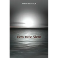 How to Be Silent