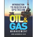 Introduction To Nigerian Upstream Oil and Gas Management: The Role In The Middle