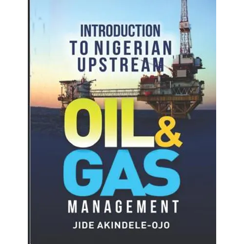 Introduction To Nigerian Upstream Oil and Gas Management: The Role In The Middle
