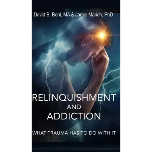 Relinquishment and Addiction: What Trauma Has to Do With It